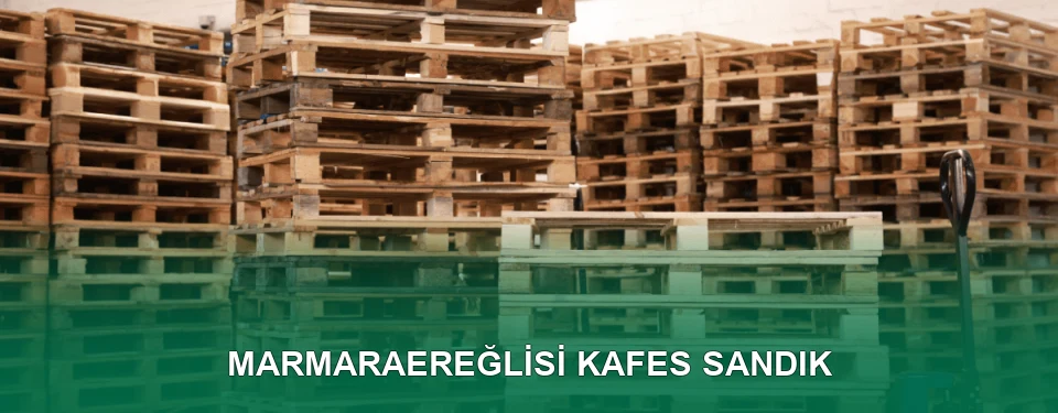 Marmaraereğlisi Kafes Sandık İmalatı